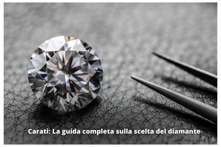 Carati: La guida completa sulla scelta del diamante Carati: La guida completa sulla scelta del diamante